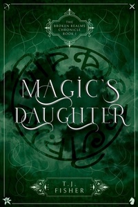 Enlarge image Cover: Magic's Daughter - Broken Realms Publications