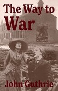 Enlarge image Cover: The Way to War - John Guthrie