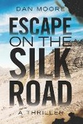 Cover: Escape on the Silk Road - Pearl City Press