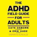 Cover: ADHD Field Guide for Adults - SIMON & SCHUSTER AUDIO