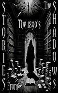 Cover: Stories from the Shadows - The 1890's - Stories from the Shadows