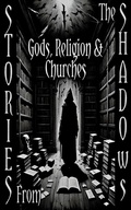 Cover: Stories From the Shadows - Gods, Religion & Churches - Stories from the Shadows