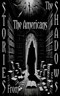 Cover: Stories from the Shadows - The Americans - Stories from the Shadows