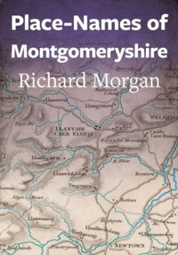 Abbildung von: Place-Names of Montgomeryshire - Welsh Academic Press