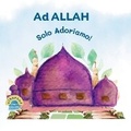 Cover: Ad Allah Solo Adoriamo! - Al Huroof Publishing