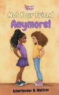 Cover: Characters Like Me- Not Your Friend Anymore - Baobab Publishing