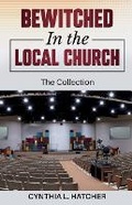 Cover: Bewitched in the Local Church - Hatchback Publishing LLC