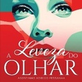 Cover: A Leveza Do Olhar - Letras Ausentes Unipessoal Lda