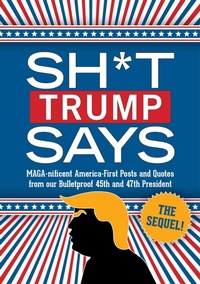 Abbildung von: Sh*t Trump Says: The Sequel! - Bluestone Books