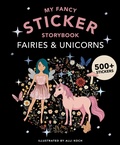 Cover: My Fancy Sticker Storybook: Fairies and Unicorns - Paige Tate & Co