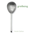 Cover: griefbeing - Lily Poetry Review
