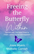 Cover: Freeing the Butterfly Within: Connect with Your Inner Power to Create Lasting Change and Happiness - SolVin Creative