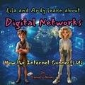 Cover: Lila and Andy learn about Digital Networks - Willem Janse Van Rensburg
