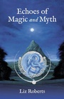 Cover: Echoes of Magic and Myth - Balboa Press UK