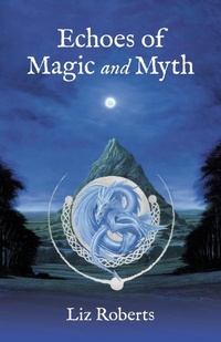 Enlarge image Cover: Echoes of Magic and Myth - Balboa Press UK