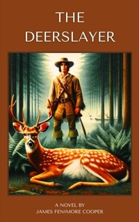 Abbildung von: The Deerslayer - Zenith Crescent Moon Press