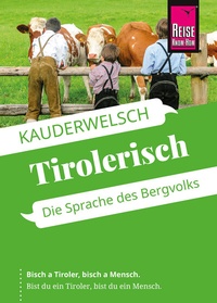 Abbildung von: Reise Know-How Sprachführer Tirolerisch - Die Sprache des Bergvolks - Reise Know-How Verlag Peter Rump GmbH