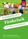 Cover: Reise Know-How Sprachf&uuml;hrer Tirolerisch - Die Sprache des Bergvolks - Reise Know-How Verlag Peter Rump GmbH