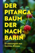 Cover: Der Pitangabaum der Nachbarin - Edition Noack & Block