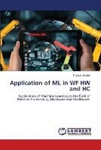 Enlarge image Cover: Application of ML in WF HW and HC - LAP Lambert Academic Publishing