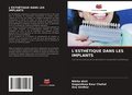 Cover: L'Esthetique Dans Les Implants - Editions Notre Savoir