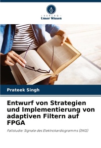 Enlarge image Cover: Entwurf von Strategien und Implementierung von adaptiven Filtern auf FPGA - Verlag Unser Wissen