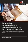 Cover: Strategie di progettazione e implementazione di filtri adattivi su FPGA - Edizioni Sapienza