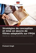 Cover: Strategies de conception et mise en oeuvre de filtres adaptatifs sur FPGA - Editions Notre Savoir