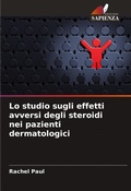Cover: Lo studio sugli effetti avversi degli steroidi nei pazienti dermatologici - Edizioni Sapienza