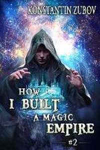 Enlarge image Cover: How I Built a Magic Empire (Book 2) - Magic Dome Books