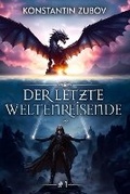 Cover: Der letzte Weltenreisende (Buch 1) - Magic Dome Books