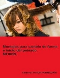 Abbildung von: Montajes para cambios de forma e inicio del peinado. MF0059. - Tutor Formacion
