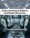 Cover: Privacy-Preserving AI Models in Cloud-Based Cybersecurity - Unknown