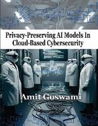 Enlarge image Cover: Privacy-Preserving AI Models in Cloud-Based Cybersecurity - Unknown