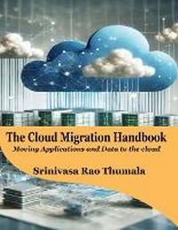 Abbildung von: The Cloud Migration Handbook: Moving Applications and Data to the cloud - Unknown
