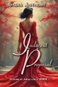 Cover: Indecent Proposal - Sadia Anthony