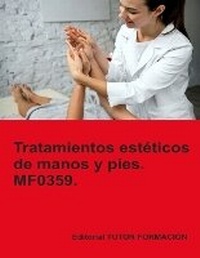Abbildung von: Tratamientos esteticos de manos y pies. MF0359. - Tutor Formacion