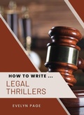 Cover: How to Write ... Legal Thrillers - Underwood Publishing