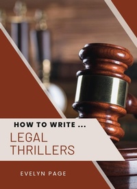 Enlarge image Cover: How to Write ... Legal Thrillers - Underwood Publishing
