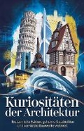 Cover: Kuriositaeten der Architektur - Spirituelles-Bewusstsein.net