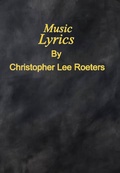 Cover: Music Lyrics - Christopher Lee Roeters