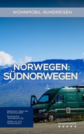 Cover: Norwegen Wohnmobil-Rundreisen - S&uuml;dnorwegen: Reisef&uuml;hrer (Wohnmobil Rundreisen) - Equilibrium Press