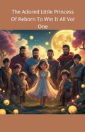 Cover: The Adored Little Princess Of Reborn To Win It All Vol One - Miko ML