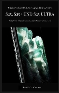 Abbildung von: Entschluesselung Des Samsung Galaxy S25, S25+ Und S25 Ultra - SL Editions