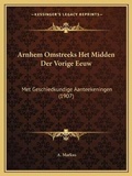 Cover: Arnhem Omstreeks Het Midden Der Vorige Eeuw - Kessinger Publishing
