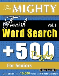 Abbildung von: The Mighty Finnish Word Search - 500 Puzzles for Seniors - Delta Classics - Giant Edition - Find 10,000 Words, the Ultimate Challenge! - LINGUAS CLASSICS