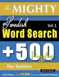 Abbildung von: The Mighty Swedish Word Search - 500 Puzzles for Seniors - Delta Classics - Giant Edition - Find 10,000 Words, the Ultimate Challenge! - LINGUAS CLASSICS