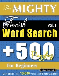 Abbildung von: The Mighty Finnish Word Search - 500 Puzzles for Beginners - Delta Classics - Giant Edition - Find 10,000 Words, the Ultimate Challenge! - LINGUAS CLASSICS
