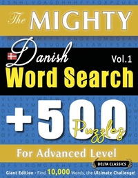 Abbildung von: The Mighty Danish Word Search - 500 Puzzles for Advanced Level - Delta Classics - Giant Edition - Find 10,000 Words, the Ultimate Challenge! - LINGUAS CLASSICS
