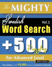 Abbildung von: The Mighty Swedish Word Search - 500 Puzzles for Advanced Level - Delta Classics - Giant Edition - Find 10,000 Words, the Ultimate Challenge! - LINGUAS CLASSICS